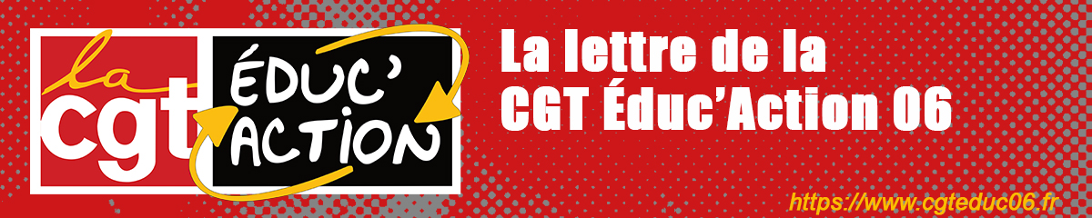 La lettre de la CGT Éduc'Action 06
