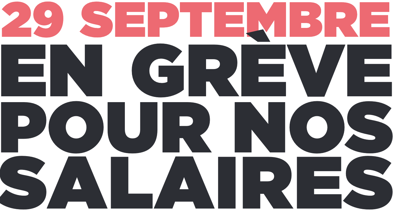 29 SEPTEMBRE EN GRÈVE POUR NOS SALAIRES